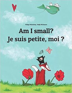 [PDF❤️Download✔️ Am I small? Je suis petite, moi ?: Children's Picture Book English-French (Bilingua