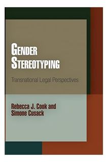 EBOOK PDF Gender Stereotyping: Transnational Legal Perspectives (Pennsylvania Studies in Human Right