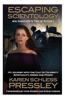 DOWNLOAD PDF Escaping Scientology: An Insider's True Story: My Journey with the Cult of Celebrity Sp