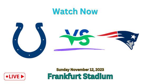Watch~ Indianapolis Colts vs. New England Patriots (Genießen Sie Live-Streaming)(●'◡'●)