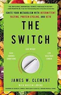 View [PDF EBOOK EPUB KINDLE] The Switch: Ignite Your Metabolism with Intermittent Fasting, Protein C