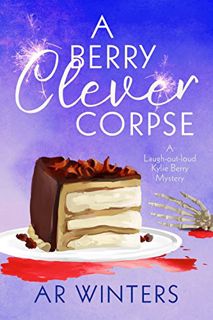 [ACCESS] KINDLE PDF EBOOK EPUB A Berry Clever Corpse: A Humorous Kylie Berry Mystery (Kylie Berry My