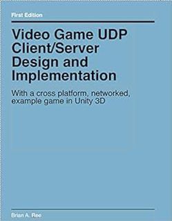 VIEW EPUB KINDLE PDF EBOOK Video Game UDP Client/Server Design and Implementation: With a cross plat