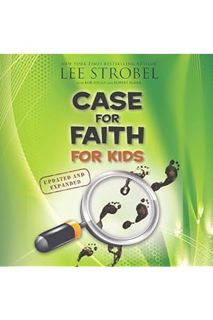 (Free Pdf) Case for Faith for Kids: Case for... Series for Kids by Lee Strobel