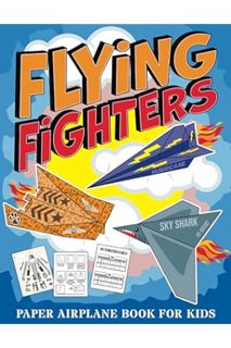 (PDF Ebook) Flying Fighters: Paper Airplane Book For Kids by Square Root Of Squid Publishing