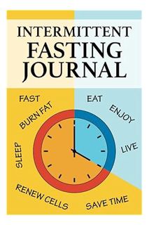 (Download (EBOOK) Intermittent Fasting Journal: 12 Week Fasting Log Book & Planner for Weight Loss,