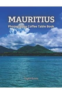 PDF Download Mauritius: A Beautiful Photography Coffee Table Book, Amazing Pictures for Relaxing & M