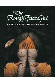 (EBOOK) (PDF) The Rough-Face Girl by Rafe Martin