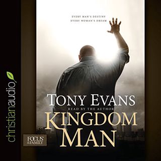 [Get] [KINDLE PDF EBOOK EPUB] Kingdom Man: Every Man's Destiny, Every Woman's Dream by  Tony Evans,T
