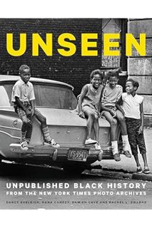 Download EBOOK Unseen: Unpublished Black History from the New York Times Photo Archives by Dana Cane