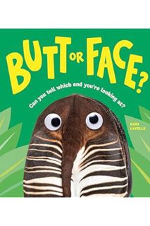 (EBOOK) (PDF) Butt or Face?: A Hilarious Animal Guessing Game Book for Kids by Kari Lavelle
