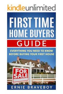 (PDF Download) First Time Home Buyers Guide: Everything You Need To Know Before Buying Your First Ho