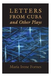 (FREE (PDF) Letters from Cuba and Other Plays by Maria Irene Fornes