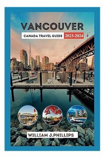 (PDF Free) Vancouver Canada Travel Guide 2023-2024: Explore Vancouver: Your Comprehensive Go-to Guid
