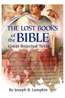 Ebook Free Lost Books of the Bible: The Great Rejected Texts by Joseph Lumpkin