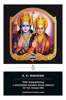 PDF Ebook The Ramayana: A Shortened Modern Prose Version of the Indian Epic (Penguin Classics) by R.