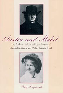 [Read] [KINDLE PDF EBOOK EPUB] Austin and Mabel: The Amherst Affair and Love Letters of Austin Dicki