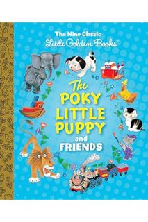 (Free Pdf) The Poky Little Puppy and Friends: The Nine Classic Little Golden Books by Margaret Wise