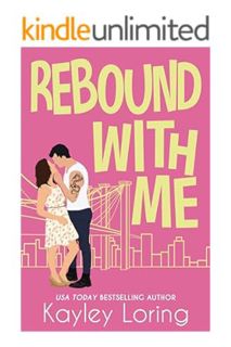 FREE PDF Rebound With Me (Brooklyn Book Boyfriends 1) by Kayley Loring