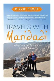 Pdf Ebook Travels with Maridadi: Harley-Davidson Adventures in Saudi Arabia by Bizzie Frost
