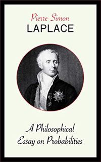 Read [PDF EBOOK EPUB KINDLE] A Philosophical Essay on Probabilities by  Pierre Simon Laplace 🎯