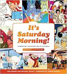 VIEW [KINDLE PDF EBOOK EPUB] It's Saturday Morning!: Celebrating the Golden Era of Cartoons 1960s -