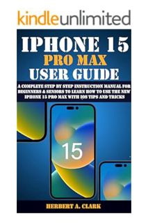 (PDF) Download) IPHONE 15 PRO MAX USER GUIDE: A Complete Step By Step Instruction Manual for Beginne