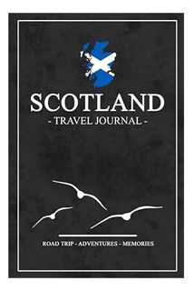(Download (EBOOK) Scotland Travel Journal: Travel Diary Scotland Hiking, Backpacking, Roadtrip, Camp