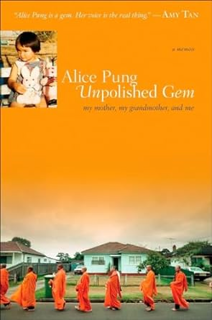 ~Read~[PDF] Unpolished Gem: My Mother, My Grandmother, and Me -  Alice Pung (Author)