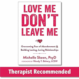 Downlo@d~ PDF@ Love Me, Don't Leave Me: Overcoming Fear of Abandonment and Building Lasting, Loving
