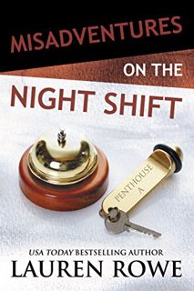 READ [EBOOK EPUB KINDLE PDF] Misadventures on the Night Shift (Misadventures Book 5) by  Lauren Rowe