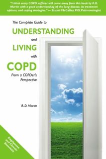 Read EBOOK EPUB KINDLE PDF The Complete Guide to Understanding and Living with COPD: From A COPDer's