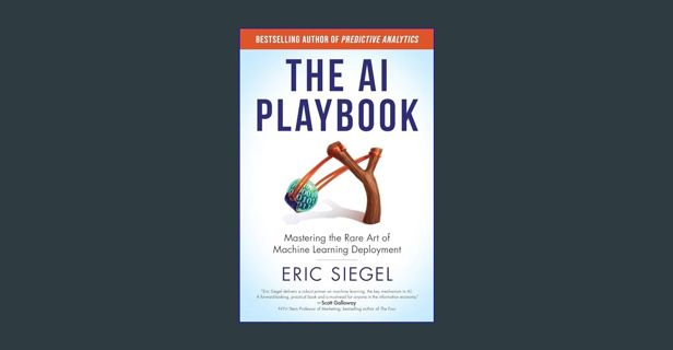 READ [PDF] 📖 The AI Playbook: Mastering the Rare Art of Machine Learning Deployment (Management