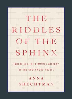 READ [E-book] The Riddles of the Sphinx: Inheriting the Feminist History of the Crossword Puzzle