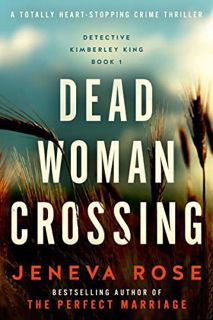 View [PDF EBOOK EPUB KINDLE] Dead Woman Crossing: A totally heart-stopping crime thriller by  Jeneva