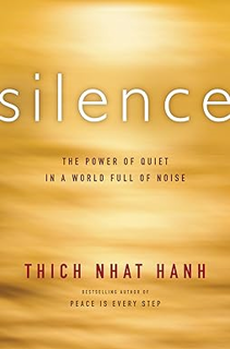 ~Read~[PDF] Silence: The Power of Quiet in a World Full of Noise -  Thich Nhat Hanh (Author)