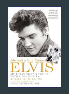 GET [PDF Me and a Guy Named Elvis: My Lifelong Friendship with Elvis Presley     Paperback – Bargai