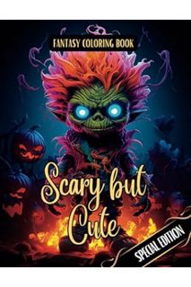 (Download) (Pdf) Fantasy Coloring Book Scary but Cute Special Edition: Halloween Coloring Pages of S