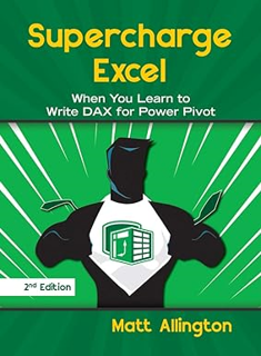 Pdf [download]^^ Supercharge Excel: When you learn to Write DAX for Power Pivot PDF By  Matt Alling
