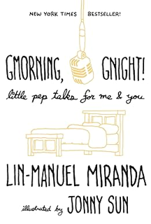 EBOOK Gmorning, Gnight!: Little Pep Talks for Me & You [DOWNLOAD PDF] PDF By  Lin-Manuel Miranda (A