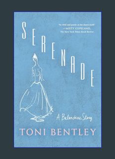 Full E-book Serenade: A Balanchine Story     Paperback – February 6, 2024