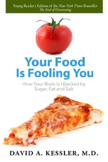 [VIEW] PDF EBOOK EPUB KINDLE Your Food Is Fooling You: How Your Brain Is Hijacked by Sugar, Fat, and