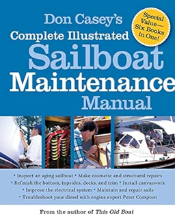 ~Pdf~(Download) Don Casey's Complete Illustrated Sailboat Maintenance Manual: Including Inspecting