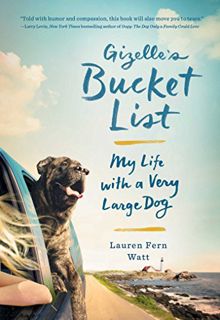ACCESS [KINDLE PDF EBOOK EPUB] Gizelle's Bucket List: My Life with a Very Large Dog by unknown 📭