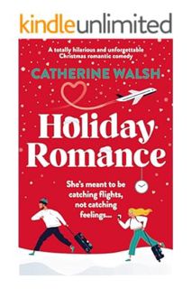 (PDF Download) Holiday Romance: A totally hilarious and unforgettable Christmas romantic comedy (Cat