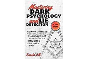 [PDF Free] Read Mastering Dark Psychology and Lie Detection (2 in 1 Bible): How to Unmask People's