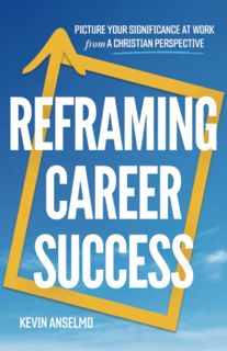 (PDF) Kindle Reframing Career Success  Picture Your Significance at Work from a Christian Perspect