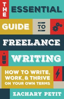 ^^[download p.d.f]^^ The Essential Guide to Freelance Writing  How to Write  Work  and Thrive on Y