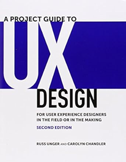 ^Pdf^ Project Guide to UX Design, A: For user experience designers in the field or in the making (V