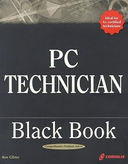 EPUB Download PC Technician Black Book: The PC Technician's Secret Weapon _  Ron Gilster (Author)